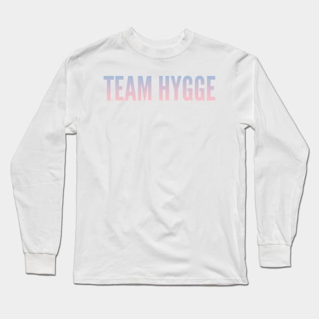 Team Hygge Long Sleeve T-Shirt by mivpiv